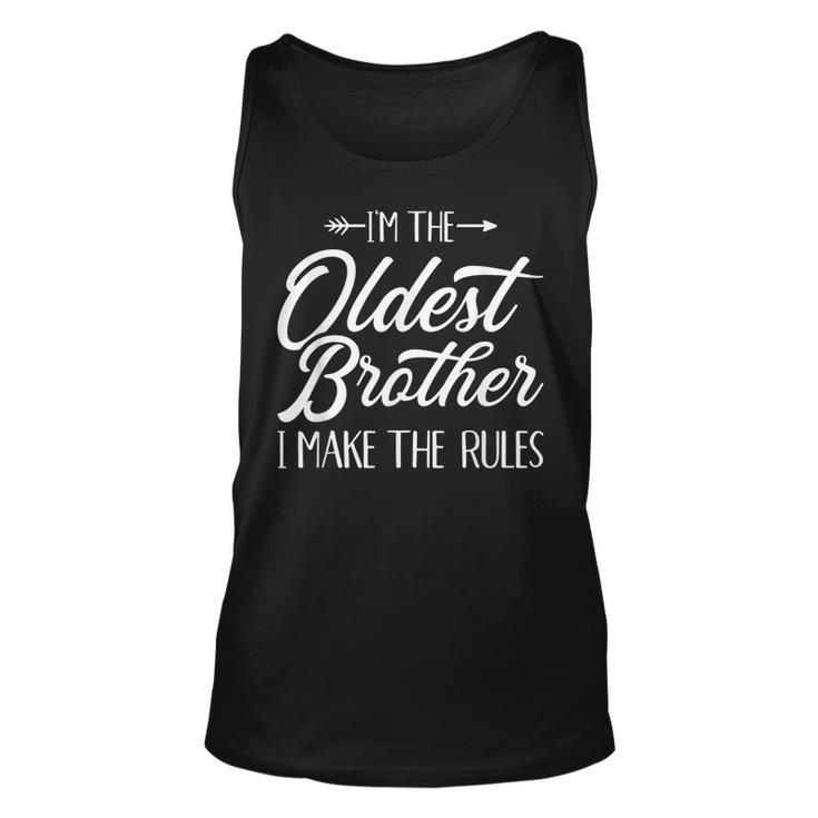 Im The Oldest Brother I Make The Rules  Unisex Tank Top