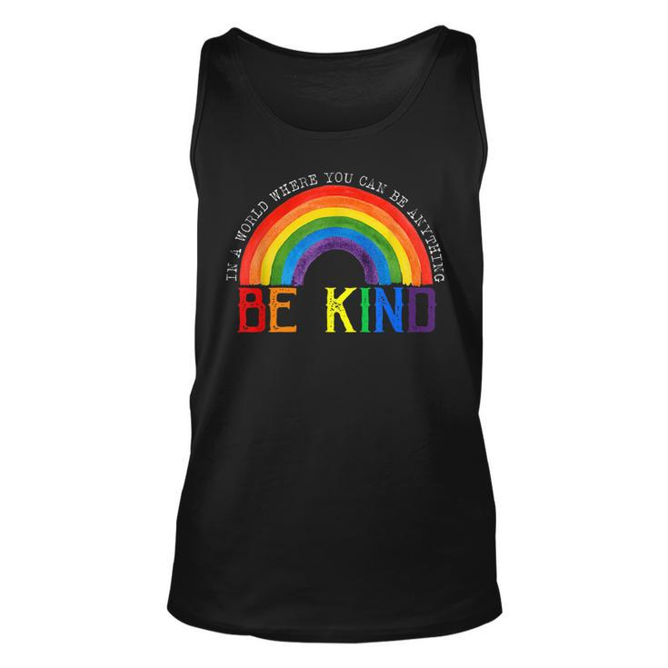 In A World Where You Can Be Anything Be Kind Gay Pride Lgbt  Unisex Tank Top