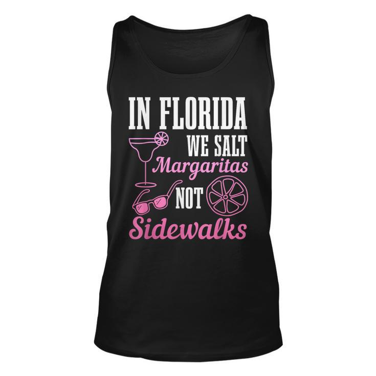 In Florida We Salt Margaritas Not Sidewalks Miami Fl Funny  Unisex Tank Top