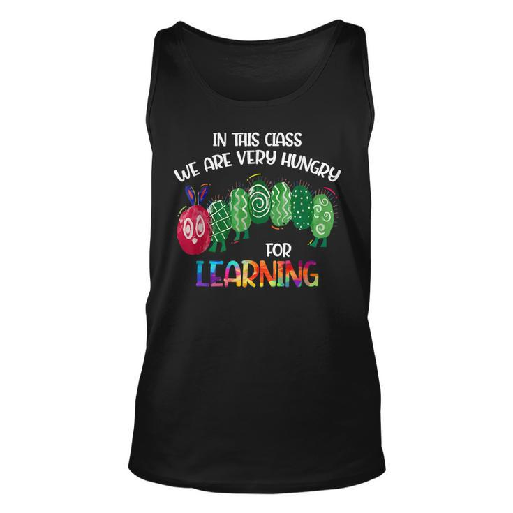 In This Class Were Very Hungry For Learning Caterpillar  Unisex Tank Top