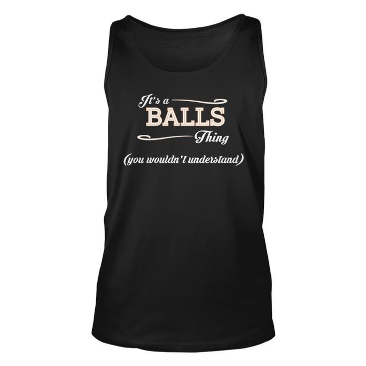 Its A Balls Thing You Wouldnt Understand  Balls   For Balls  Unisex Tank Top