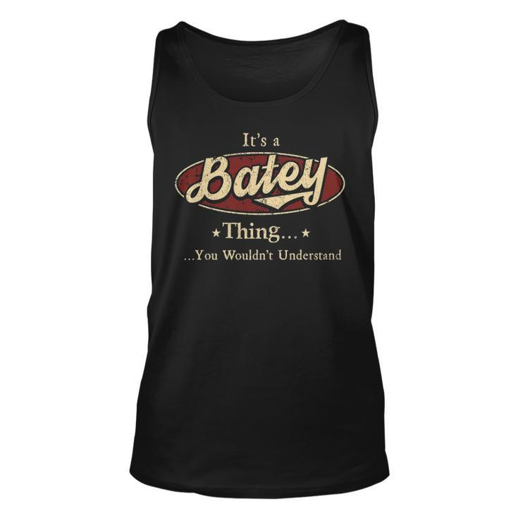 Its A Batey Thing You Wouldnt Understand  Personalized Name Gifts   With Name Printed Batey Unisex Tank Top