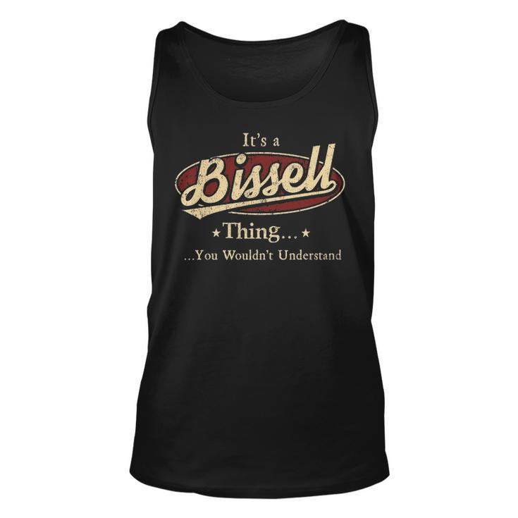 Its A Bissell Thing You Wouldnt Understand Shirt Personalized Name Gifts   With Name Printed Bissell Unisex Tank Top
