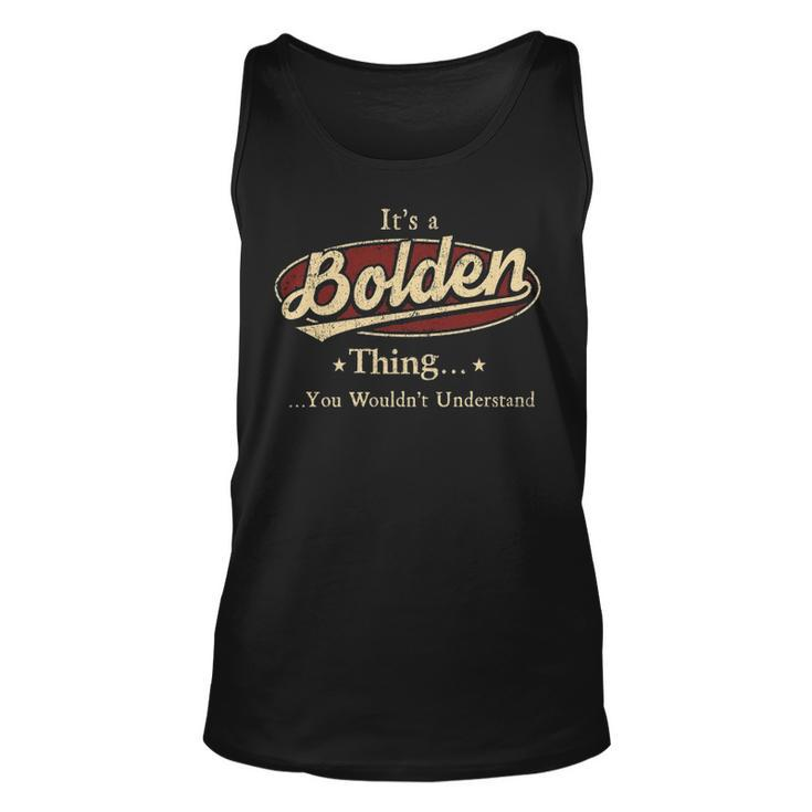 Its A BOLDEN Thing You Wouldnt Understand Shirt BOLDEN Last Name Gifts Shirt With Name Printed BOLDEN Men Women Tank Top Graphic Print Unisex