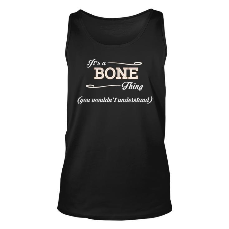 Its A Bone Thing You Wouldnt Understand  Bone   For Bone  Unisex Tank Top