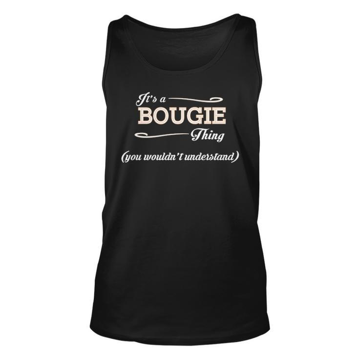 Its A Bougie Thing You Wouldnt Understand  Bougie   For Bougie  Unisex Tank Top