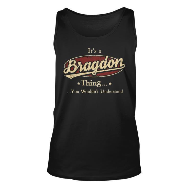 Its A Bragdon Thing You Wouldnt Understand Shirt Personalized Name Gifts   With Name Printed Bragdon Unisex Tank Top