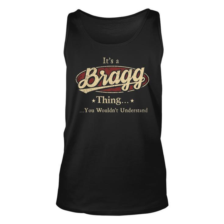 Its A Bragg Thing You Wouldnt Understand Shirt Personalized Name Gifts   With Name Printed Bragg Unisex Tank Top