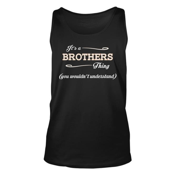 Its A Brothers Thing You Wouldnt Understand  Brothers   For Brothers  Unisex Tank Top