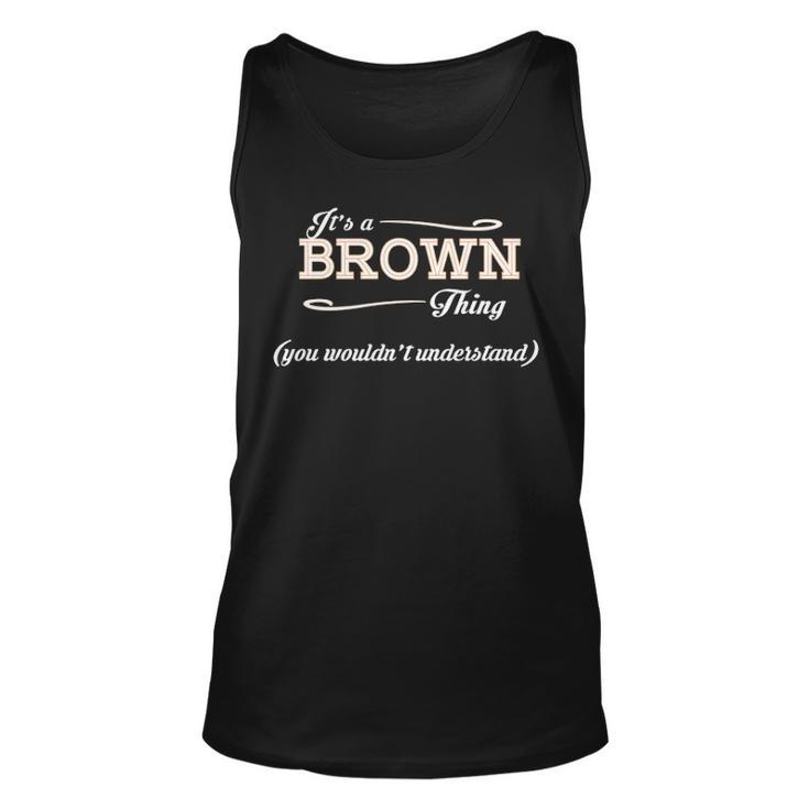 Its A Brown Thing You Wouldnt Understand Brown For Brown Unisex Tank Top