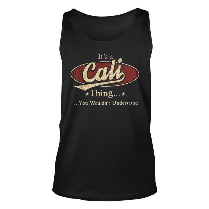 Its A Cali Thing You Wouldnt Understand  Personalized Name Gifts   With Name Printed Cali Unisex Tank Top