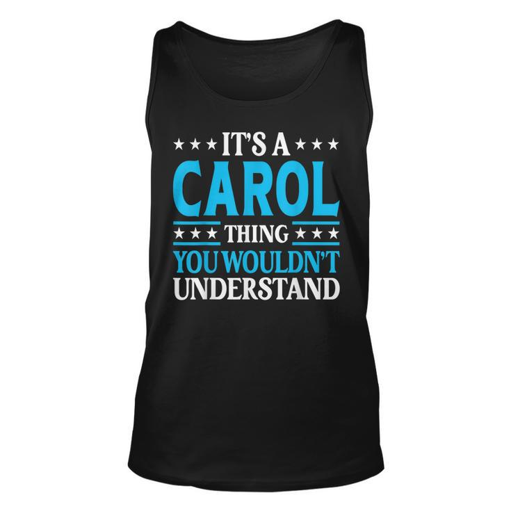 Its A Carol Thing Personal Name Funny Carol  Unisex Tank Top