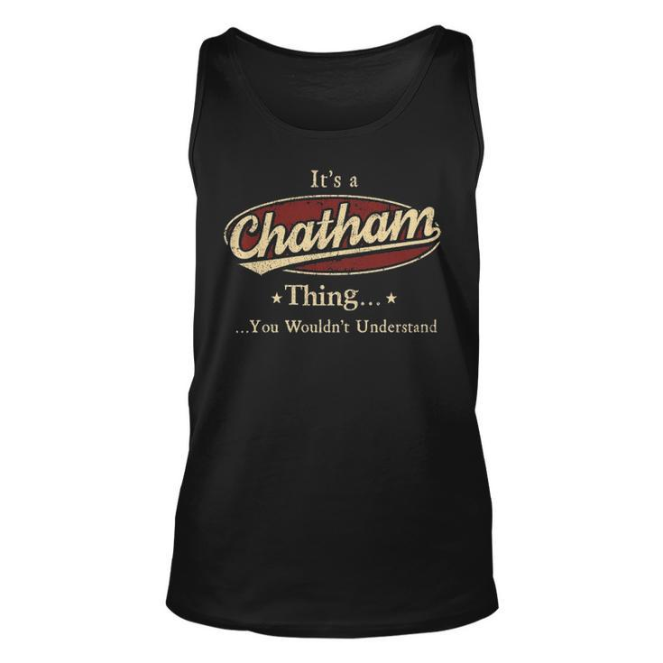 Its A Chatham Thing You Wouldnt Understand Shirt Personalized Name Gifts   With Name Printed Chatham Unisex Tank Top