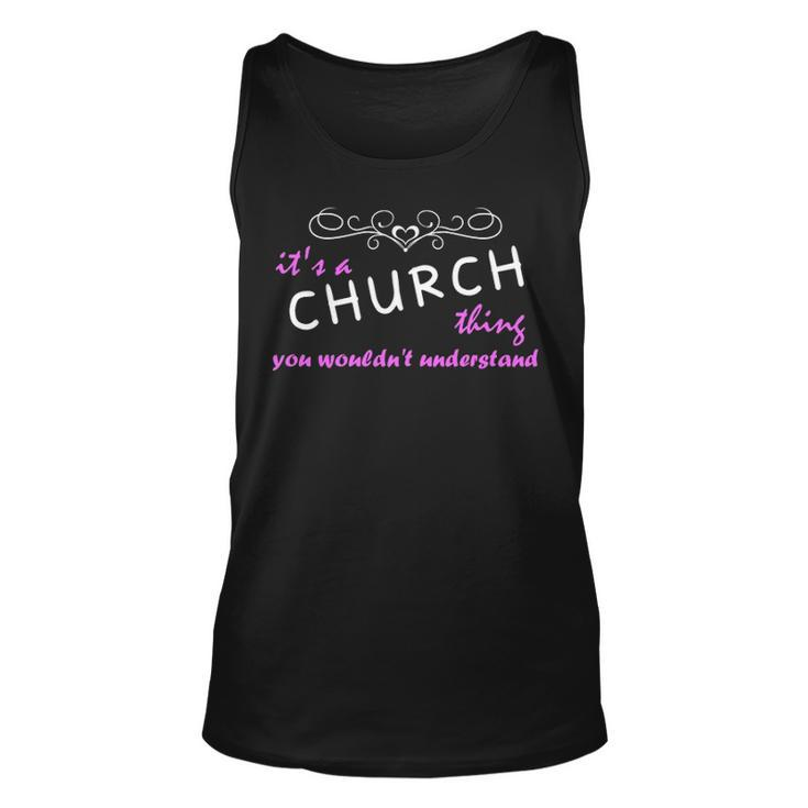 Its A Church Thing You Wouldnt Understand  Church   For Church  Unisex Tank Top