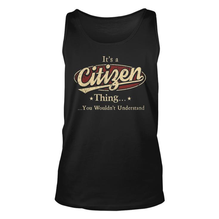 Its A Citizen Thing You Wouldnt Understand  Personalized Name Gifts   With Name Printed Citizen Unisex Tank Top