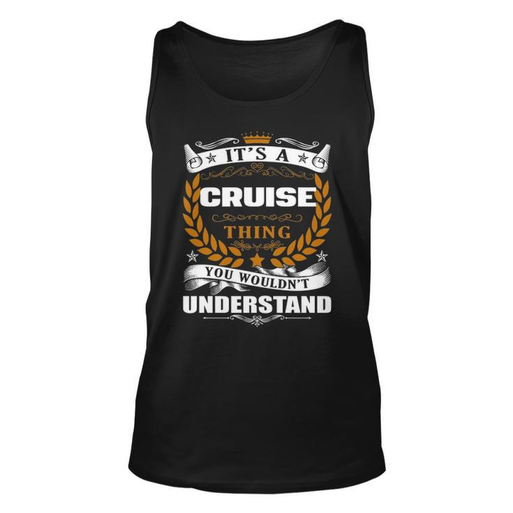 Its A Cruise Thing You Wouldnt Understand  Cruise   For Cruise  Unisex Tank Top