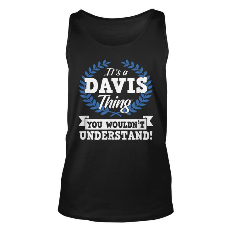 Its A Davis Thing You Wouldnt Understand Name  Unisex Tank Top