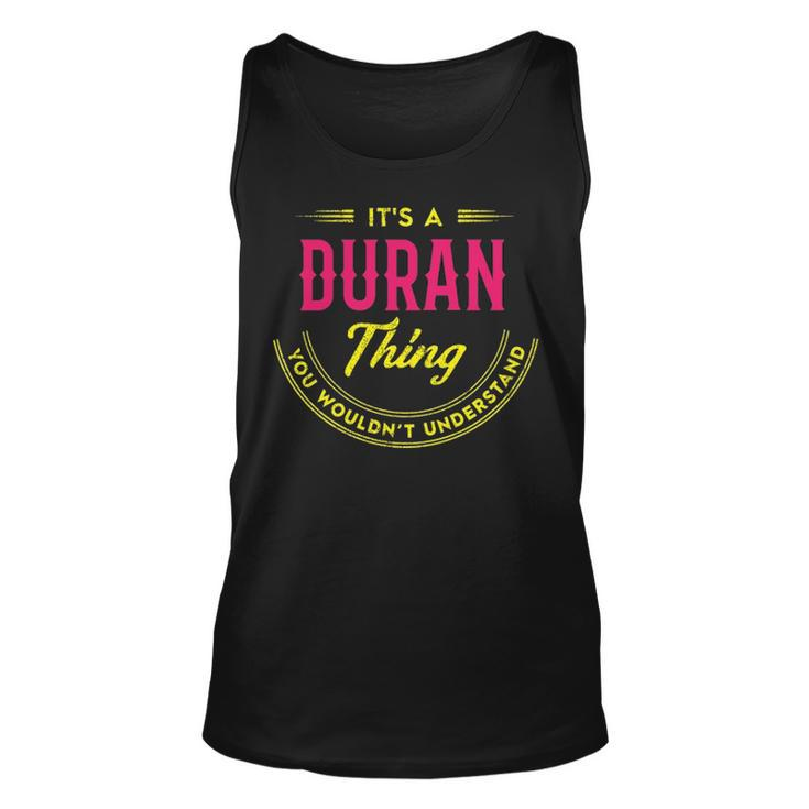 Its A Duran Thing You Wouldnt Understand Shirt Personalized Name Gifts   With Name Printed Duran  Unisex Tank Top
