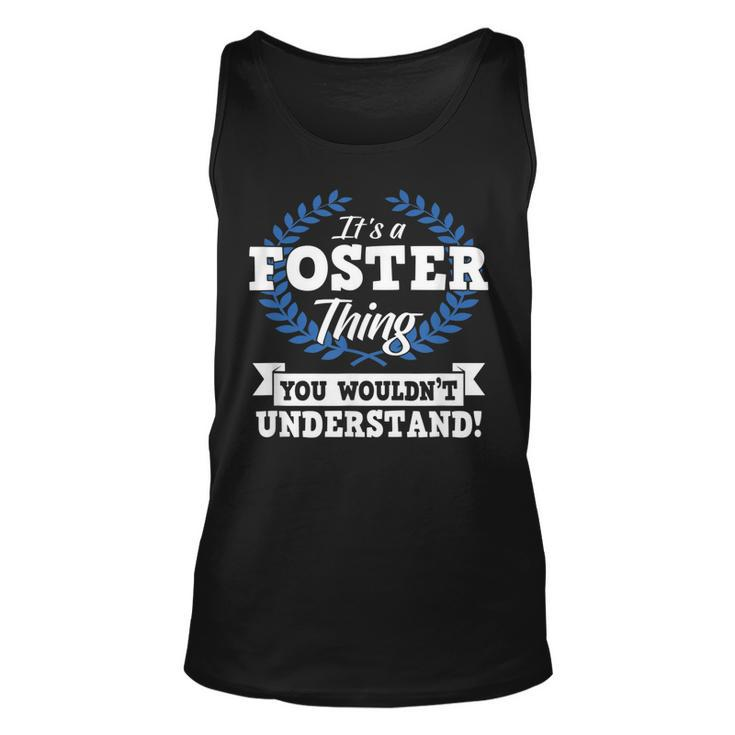 Its A Foster Thing You Wouldnt Understand Name  Unisex Tank Top