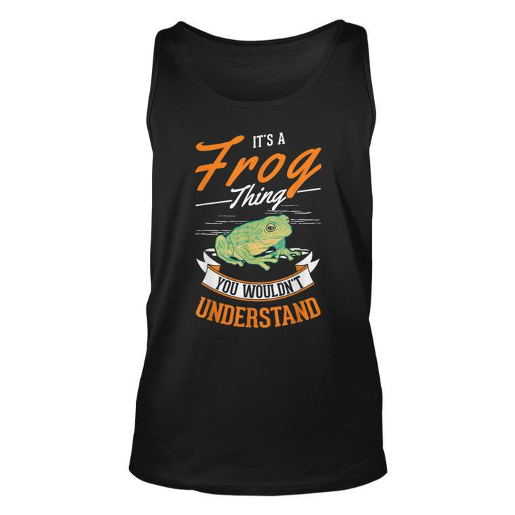 Its A Frog Thing You Wouldnt Understand Frog  Unisex Tank Top