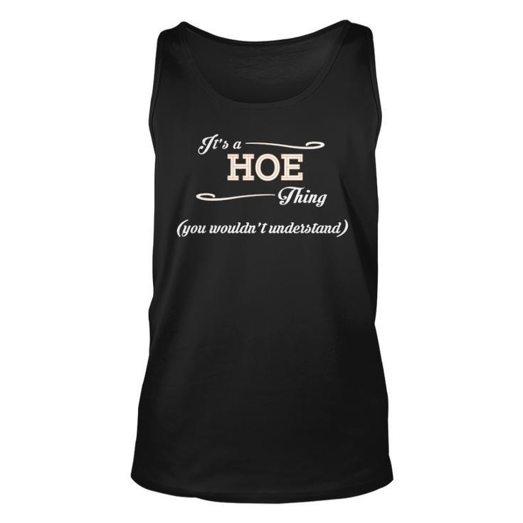 Its A Hoe Thing You Wouldnt Understand  Hoe   For Hoe  Unisex Tank Top