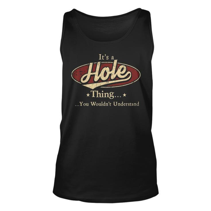 Its A Hole Thing You Wouldnt Understand  Personalized Name Gifts   With Name Printed Hole Unisex Tank Top