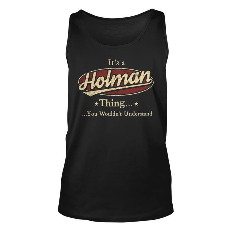 Its A Holman Thing You Wouldnt Understand Shirt Personalized Name Gifts   With Name Printed Holman Unisex Tank Top
