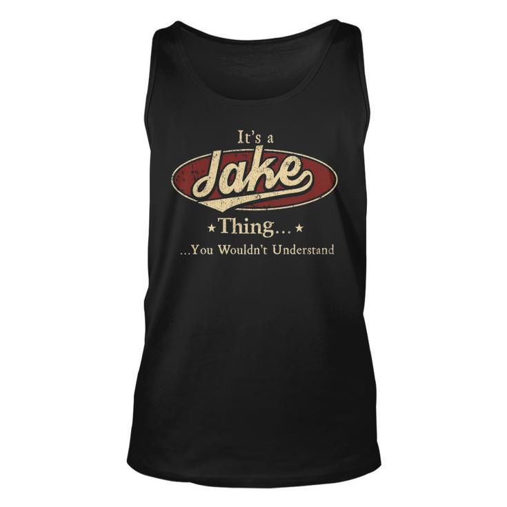 Its A Jake Thing You Wouldnt Understand  Personalized Name Gifts   With Name Printed Jake Unisex Tank Top