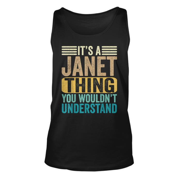 Its A Janet Thing You Wouldnt Understand Forename Funny  Unisex Tank Top
