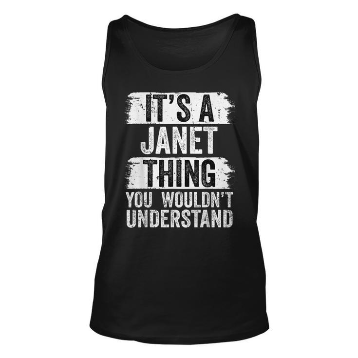 Its A Janet Thing You Wouldnt Understand Funny Family Name  Unisex Tank Top