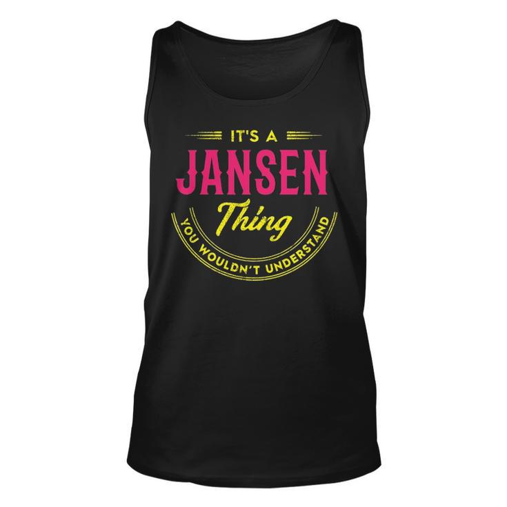 Its A Jansen Thing You Wouldnt Understand Shirt Personalized Name Gifts   With Name Printed Jansen  Unisex Tank Top