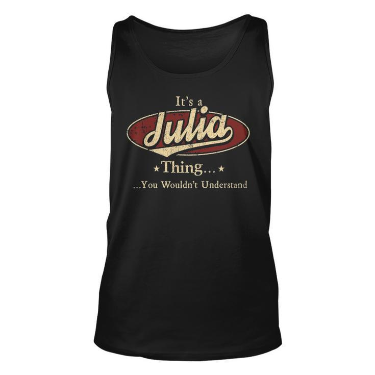 Its A Julia Thing You Wouldnt Understand Personalized Name Gifts With Name Printed Julia Unisex Tank Top