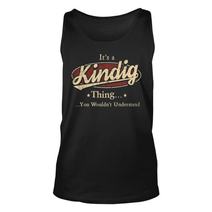 Its A Kindig Thing You Wouldnt Understand  Personalized Name Gifts   With Name Printed Kindig Unisex Tank Top