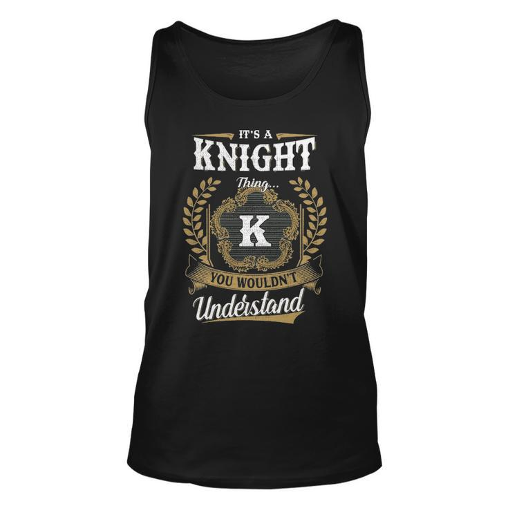Its A Knight Thing You Wouldnt Understand  Personalized Last Name  Knight Family Crest Coat Of Arm Unisex Tank Top