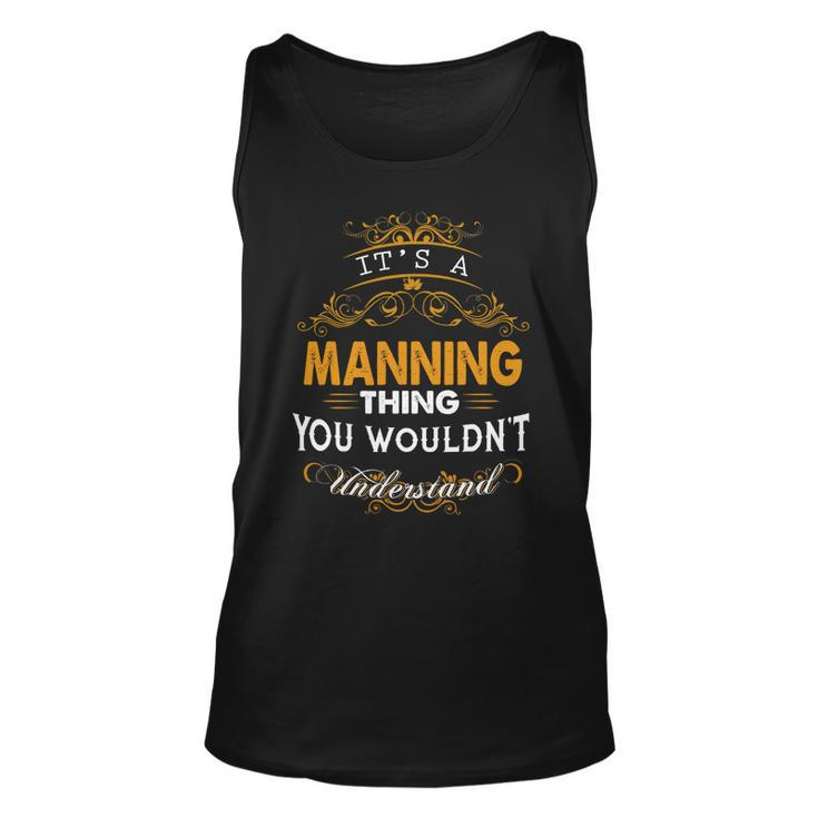 Its A Manning Thing You Wouldnt Understand - Manning T Shirt Manning Hoodie Manning Family Manning Tee Manning Name Manning Lifestyle Manning Shirt Manning Names Men Women Tank Top Graphic Print Unisex
