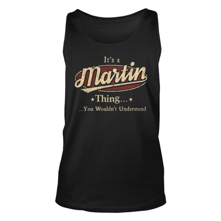 Its A Martin Thing You Wouldnt Understand Shirt Personalized Name Gifts T Shirt Shirts With Name Printed Martin Men Women Tank Top Graphic Print Unisex