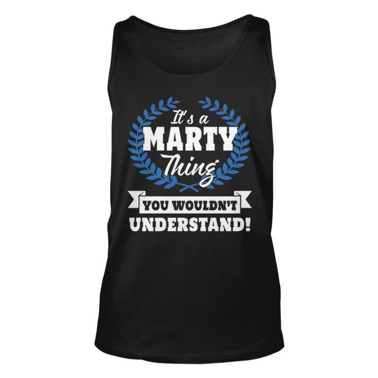 Its A Marty Thing You Wouldnt Understand  Marty   For Marty A Unisex Tank Top