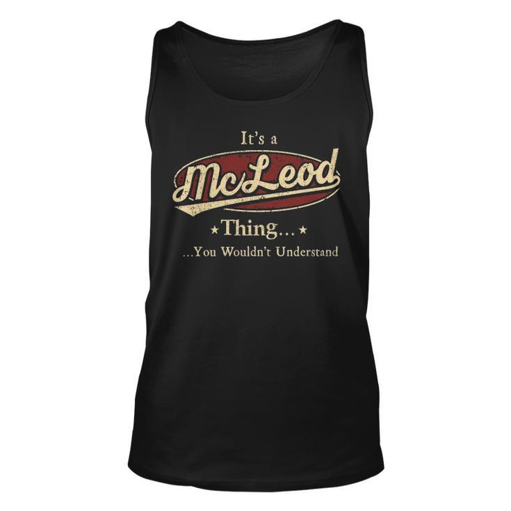 Its A Mcleod Thing You Wouldnt Understand Shirt Personalized Name Gifts   With Name Printed Mcleod Unisex Tank Top