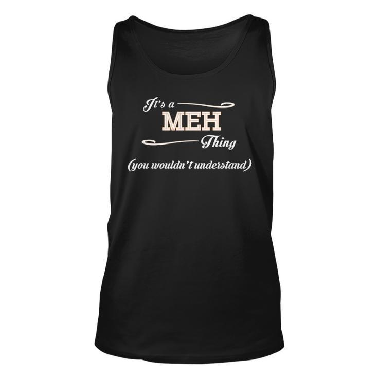 Its A Meh Thing You Wouldnt Understand  Meh   For Meh  Unisex Tank Top