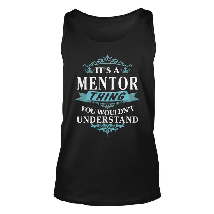 Its A Mentor Thing You Wouldnt Understand  Mentor   For Mentor  Unisex Tank Top