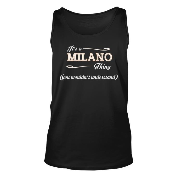 Its A Milano Thing You Wouldnt Understand  Milano   For Milano  Unisex Tank Top