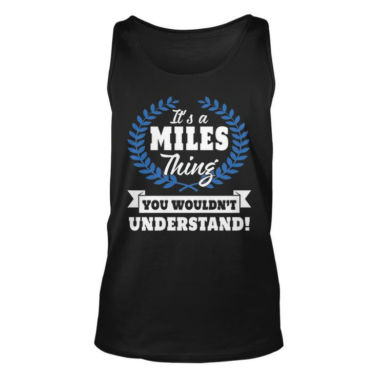 Its A Miles Thing You Wouldnt Understand  Miles   For Miles A Unisex Tank Top
