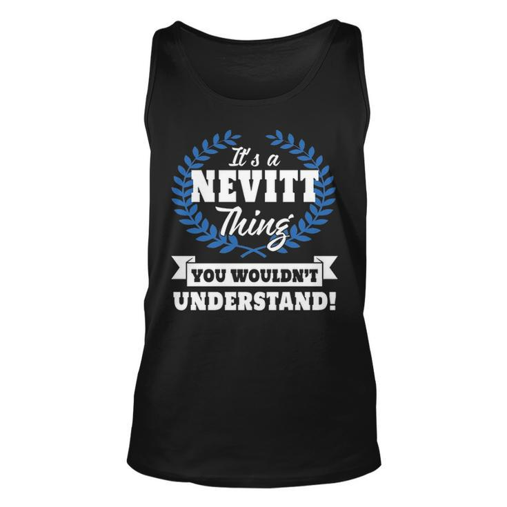 Its A Nevitt Thing You Wouldnt Understand  Nevit  For Nevitt A Unisex Tank Top