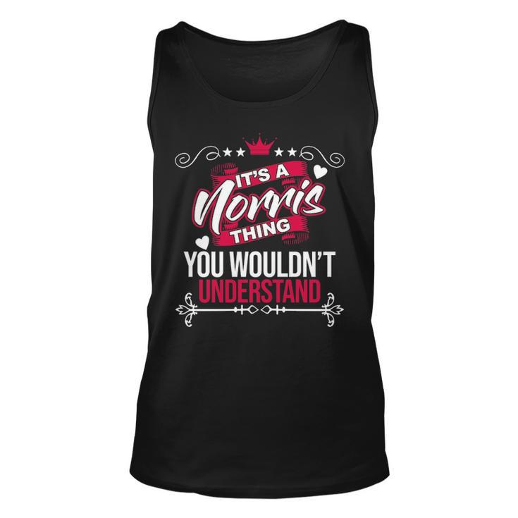 Its A Norris Thing You Wouldnt Understand  Norris   For Norris  Unisex Tank Top