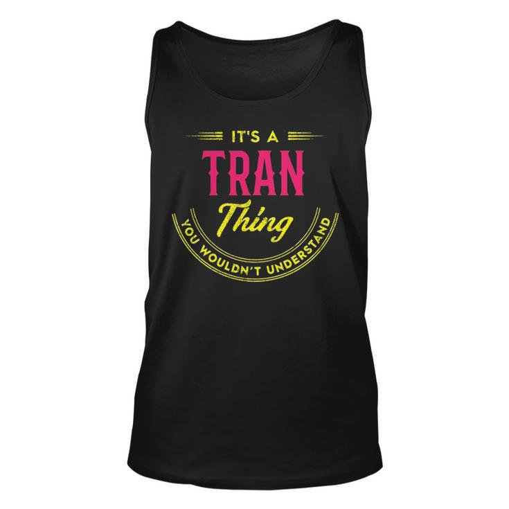 Its A Tran Thing You Wouldnt Understand  Personalized Name Gifts   With Name Printed Tran  Unisex Tank Top