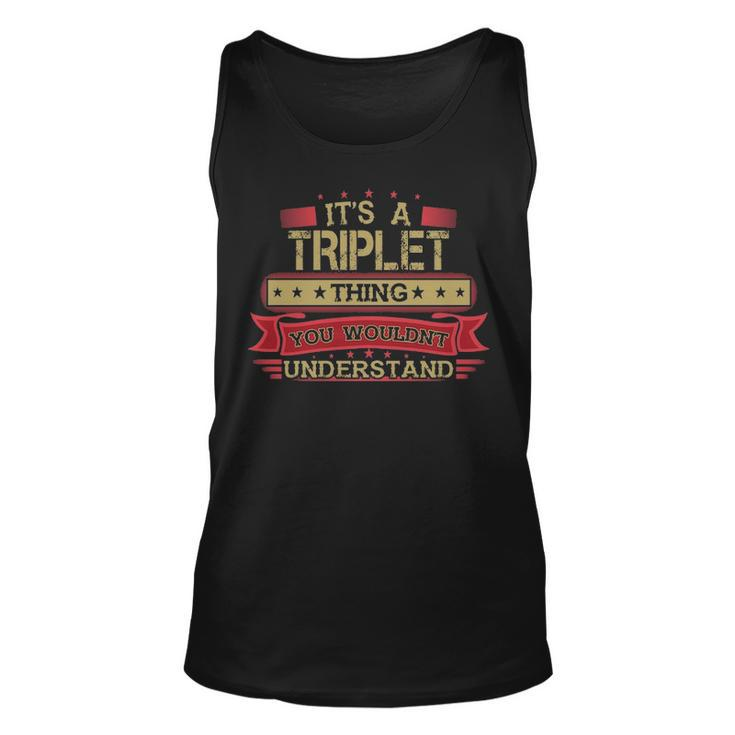 Its A Triplet Thing You Wouldnt Understand  Triple  For Triplet Unisex Tank Top