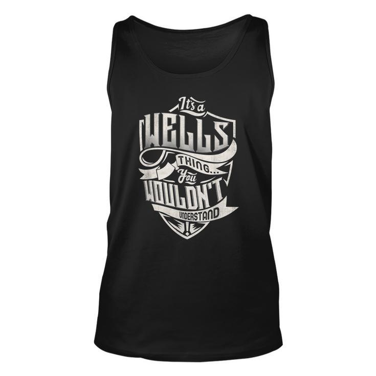 Its A Wells Thing You Wouldnt Understand Classic Name  Unisex Tank Top