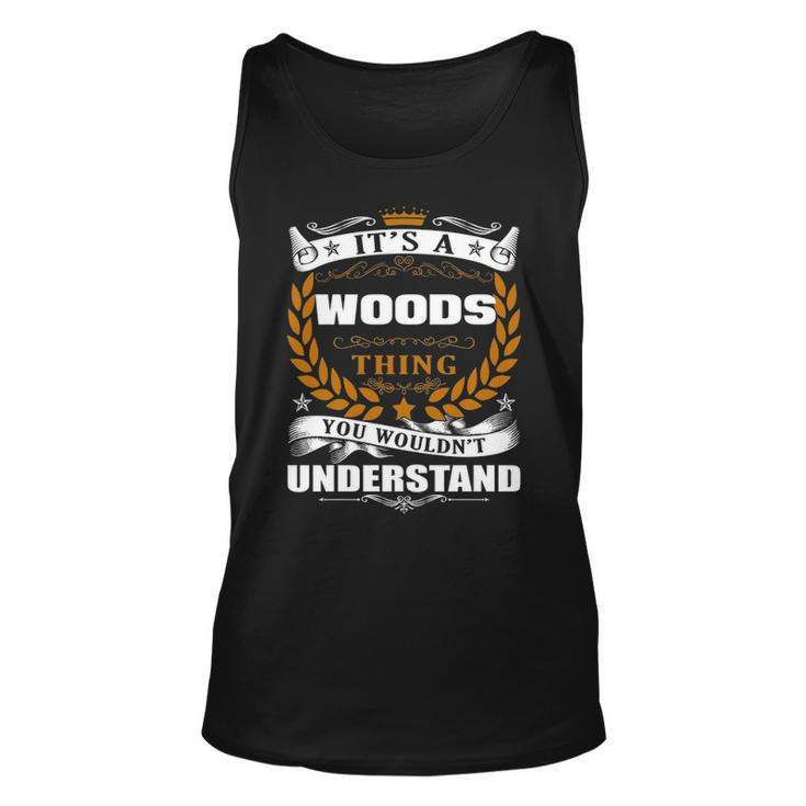 Its A Woods Thing You Wouldnt Understand  Woods   For Woods  Unisex Tank Top