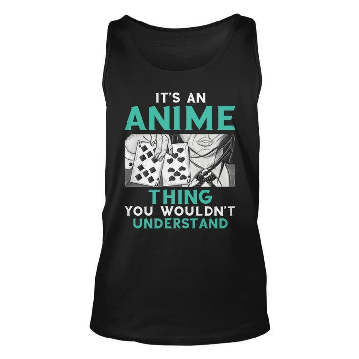 Its An Anime Thing You Wouldnt Understand   Unisex Tank Top