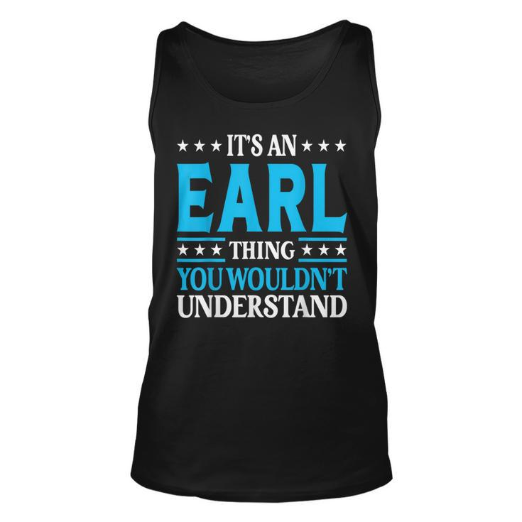 Its An Earl Thing Personal Name Funny Earl  Unisex Tank Top